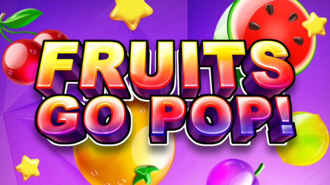Fruits go pop slot
